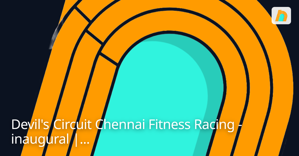 Devil's Circuit Chennai Fitness Racing - inaugural |...